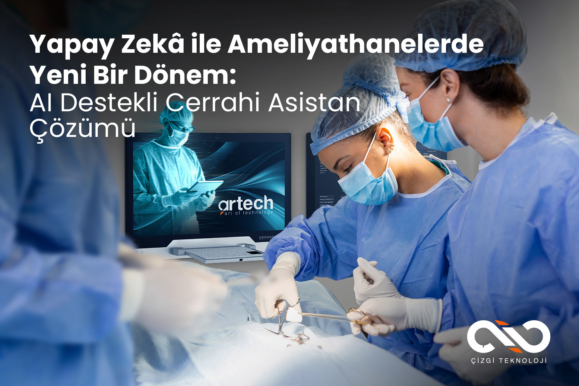 Yapay Zekâ ile Ameliyathanelerde Yeni Bir Dönem- AI Destekli Cerrahi Asistan Çözümü