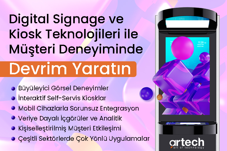 Digital Signage ve Kiosk Teknolojileri ile Müşteri Deneyiminde Devrim Yaratın