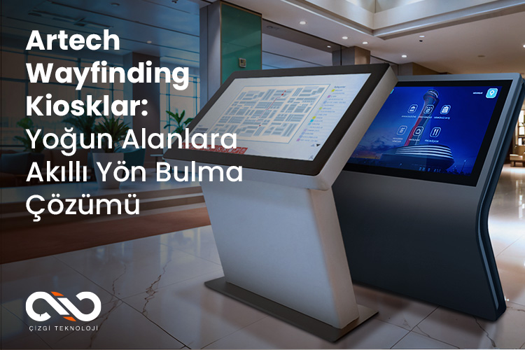 Artech Wayfinding Kiosk ile Akıllı Yönlendirme Deneyimi