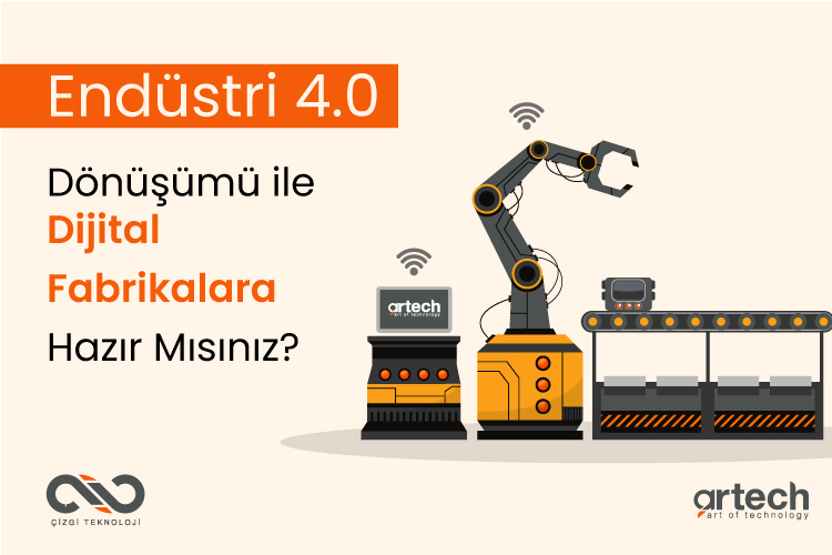 Endüstri 4.0 Dönüşümü ile Dijital Fabrikalara Hazır Mısınız?