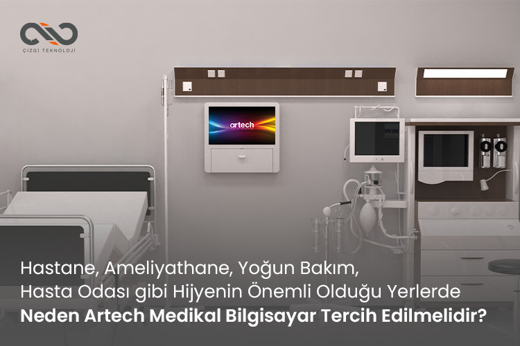 Hastane, Ameliyathane, Yoğun Bakım, Hasta Odası gibi Hijyenin Önemli Olduğu Yerlerde Neden Artech Medikal Bilgisayar Tercih Edilmelidir?